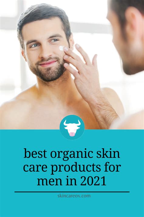 The Best Organic Skin Care Products for Men for 2021 - balustradellc
