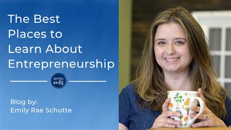 The Best Places to Learn About Entrepreneurship - balustradellc