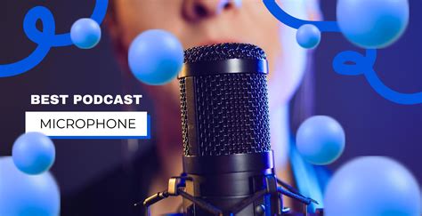 The Best Podcast Microphones for All Abilities and … - balustradellc