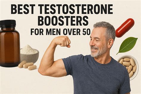 The Best Testosterone Boosters for Men Over 50 - balustradellc