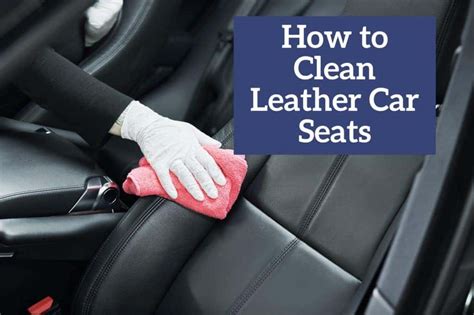 The Best Way to Clean Leather Car Seats | How to … - balustradellc