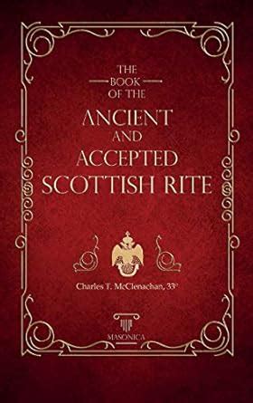 THE BOOK OF THE ANCIENT AND ACCEPTED SCOTTISH RITE ... - The Masonic … - balustradellc