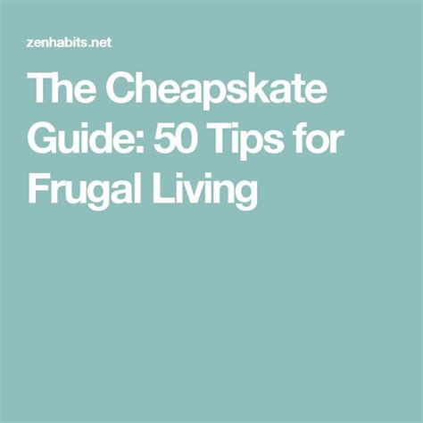 The Cheapskate Guide: 50 Tips for Frugal Living - zen habits - balustradellc