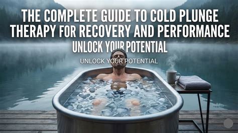 The Complete Guide to Cold Plunge Therapy for … - balustradellc