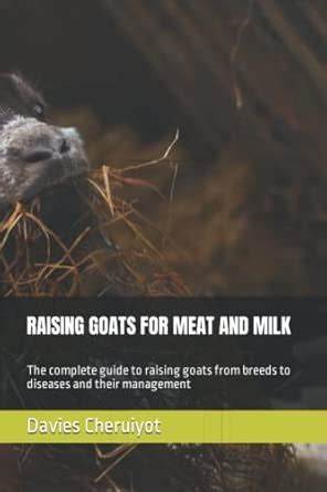 The Complete Guide to Raising Goats for Meat … - balustradellc