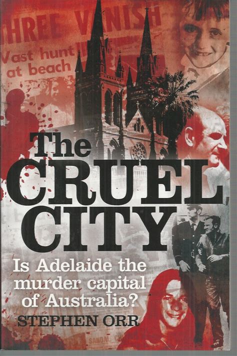 THE CRUEL CITY: IS ADELAIDE THE MURDER CAPITAL …