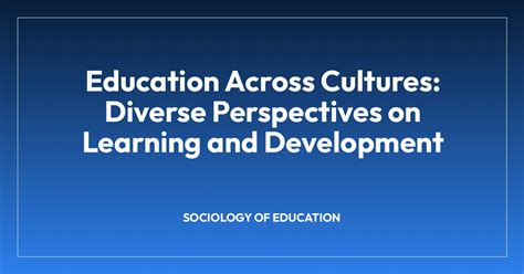 The Development of Education Systems Across Different Cultures - balustradellc