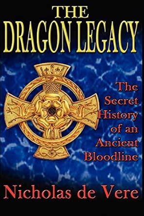 The Dragon Legacy, The Secret History of an Ancient Bloodline - balustradellc