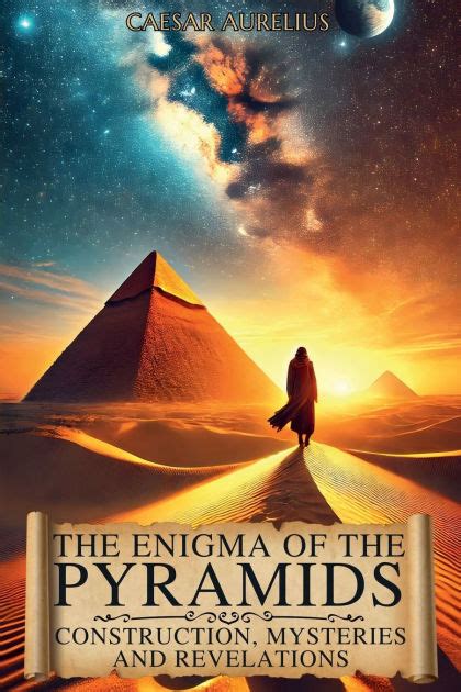 The Enigma of the Pyramids: Construction, Mysteries and Revelations - wintechmobiles.com