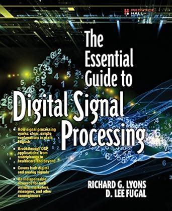 The Essential Guide to Digital Signal Processing - balustradellc