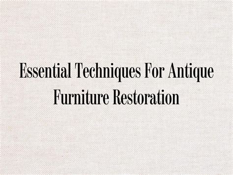 The Essential Guide to Restoring Antique Art - Orantiques - muktibox.com