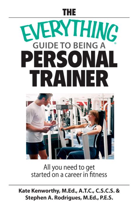 The Everything Guide To Being A Personal Trainer - balustradellc