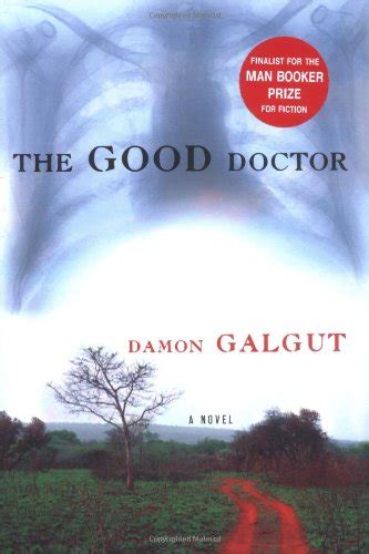 THE GOOD DOCTOR by Damon Galgut - Publishers Weekly