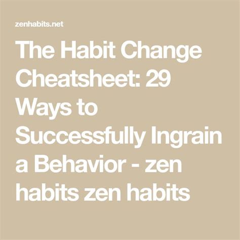 The Habit Change Cheatsheet: 29 Ways to Successfully ... - zen habits - balustradellc