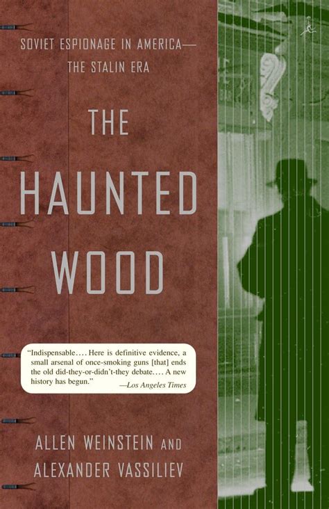 The Haunted Wood: Soviet Espionage in America - The … - balustradellc