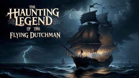 The Haunting Legend of the Flying Dutchman - balustradellc