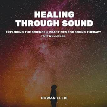 The Healing Power of Sound: Exploring the Science … - balustradellc