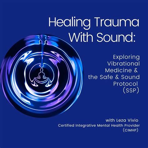 The Healing Power of Sound: Exploring Vibrational … - balustradellc