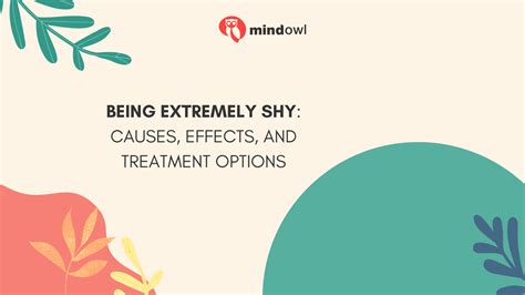 The Impact Of Being Extremely Shy: Causes, Effects, And ... - MindOwl - balustradellc