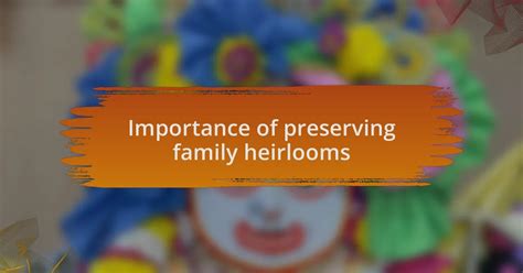 The Importance of Family Heirlooms & Why You … - muktibox.com
