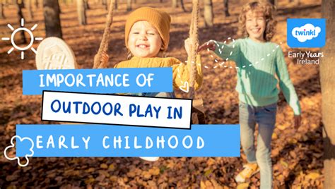 The Importance of Outdoor Play in Early Years Education - balustradellc