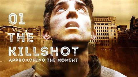 The Killshot: Approaching the Moment - balustradellc