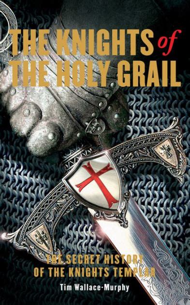 The Knights of the Holy Grail: The Secret History of The Knights ... - balustradellc