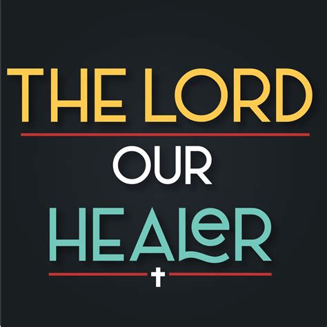 THE LORD IS OUR HEALER - Friends of the King Ministries