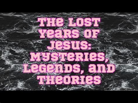 The Lost Years of Jesus: Mysteries, Legends, and Theories - balustradellc