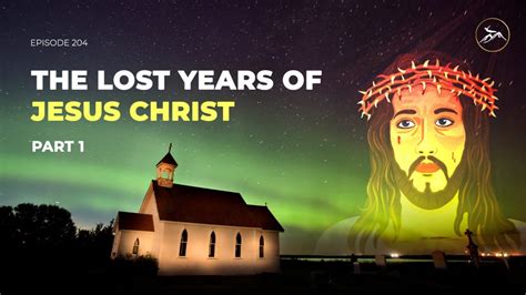 The Lost Years of Jesus Christ – Part 1 - Higher … - balustradellc