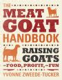 The Meat Goat Handbook: Raising Goats for Food, Profit, and - balustradellc