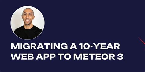 The Meteor 3.0 Migration: A Space Exploration Mission - wintechmobiles.com