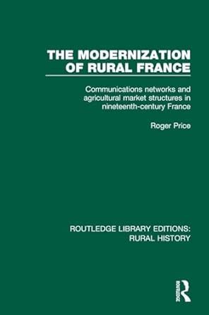 The Modernization of Rural France: Communications Networks and ... - wintechmobiles.com