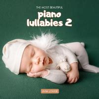 The Most Beautiful Piano Lullabies (Vol. 2) - Qobuz - balustradellc