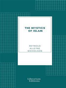 The mystics of Islam : Nicholson, Reynold Alleyne, 1868-1945 : Free ... - balustradellc