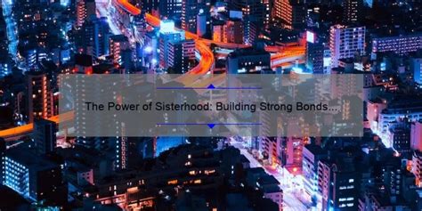 The power of networks: building connections, building a sisterhood - balustradellc