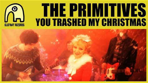 THE PRIMITIVES - You Trashed My Christmas [Official] - YouTube