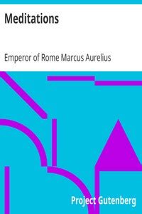 The Project Gutenberg eBook of Meditations, by Marcus Aurelius - balustradellc