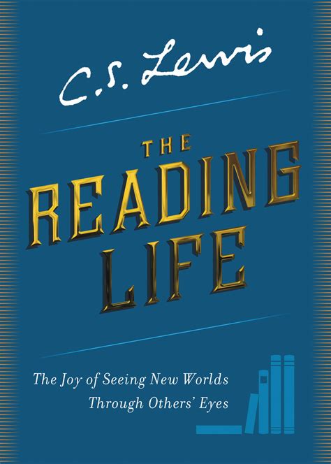 The Reading Life: The Joy of Seeing New Worlds … - balustradellc