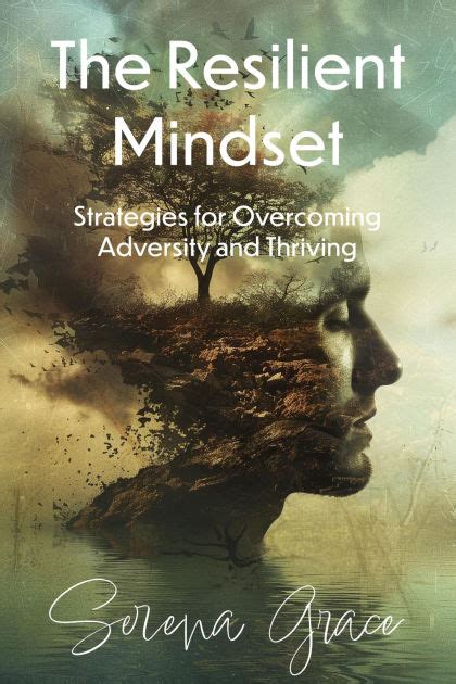 The Resilient Mindset: Strategies for Thriving in the Face of Adversity ... - balustradellc