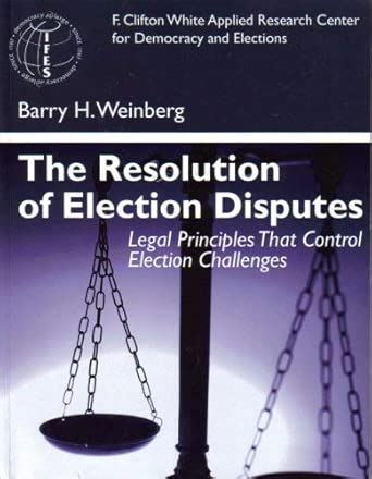 The Resolution of Election Disputes: Legal Principles that Control ... - balustradellc