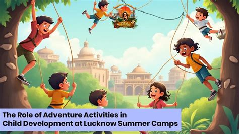 The Role Of Adventure In Child Development - balustradellc