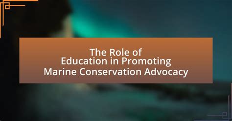 The Role of Education in Promoting Marine … - raincitystudios.com