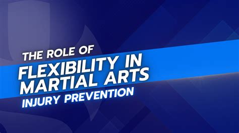 The Role of Flexibility in Martial Arts Injury Prevention - balustradellc