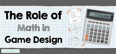 The Role of Math in Game Design - Effortless Math - wintechmobiles.com