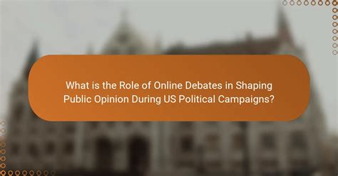 The role of political debates in shaping public opinion - balustradellc