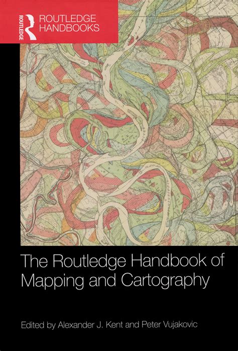 The Routledge Handbook of Mapping and Cartography - coolestguyplanet.net