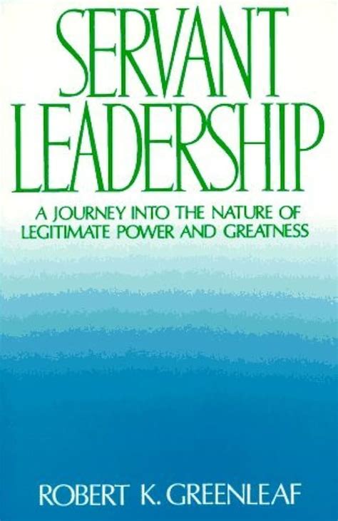 The servant-leadership concepts of Robert K. Greenleaf - balustradellc