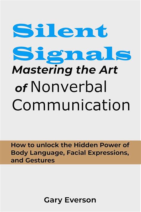 The Silent Art of Success: Mastering Non-Verbal - balustradellc