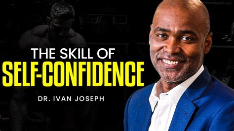 The skill of self confidence | Dr. Ivan Joseph | TEDxRyersonU - balustradellc